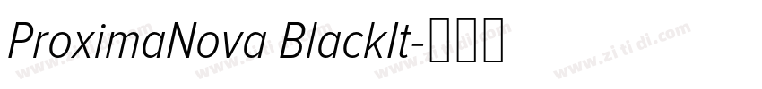 ProximaNova BlackIt字体转换 ProximaNova BlackIt字体转换